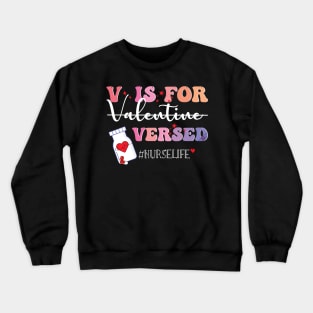 V Is For Versed Funny PACU CRNA Nurse Cute Valentines Day Crewneck Sweatshirt